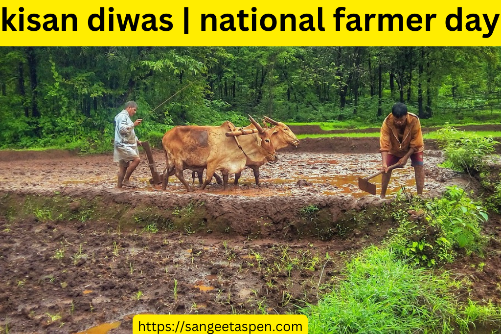kisan diwas | national farmer day