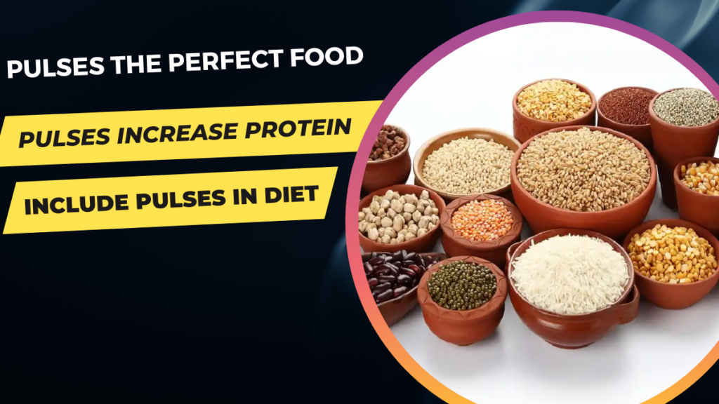 Pulses The Perfect Food