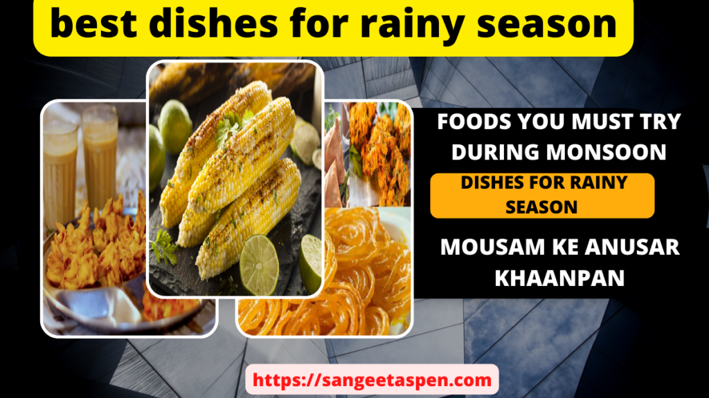 best dishes for rainy season