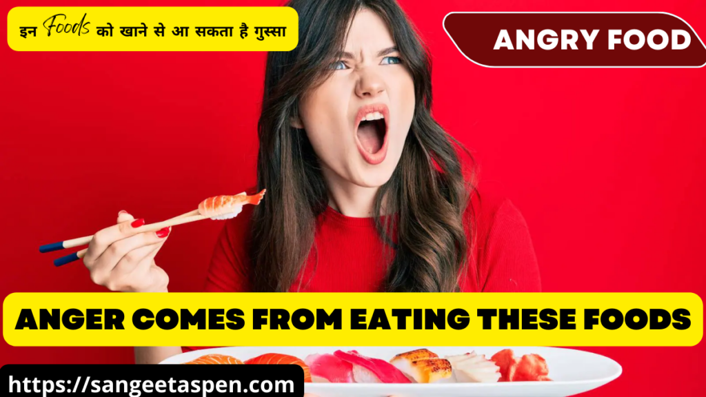 anger comes from eating these foods