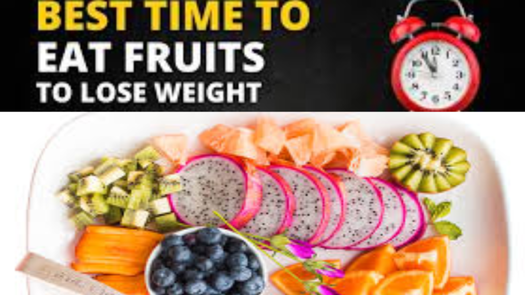 best time to eat fruits to lose weight