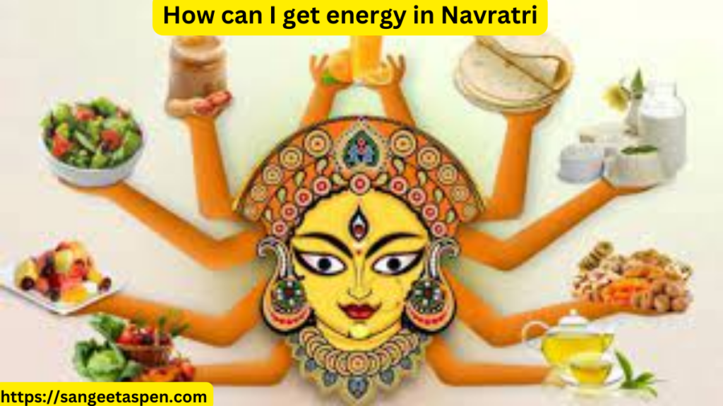 How can I get energy in Navratri