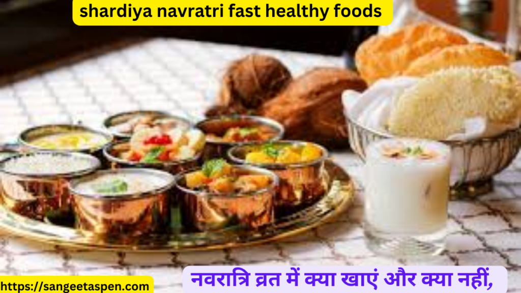 shardiya navratri fast healthy foods